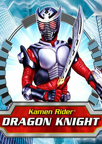 Watch Kamen Rider: Dragon Knight