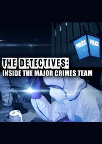 Watch The Detectives: Inside the Major Crimes Team