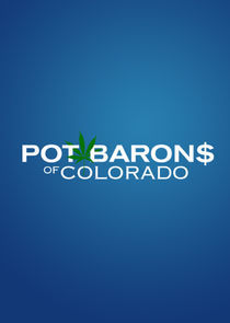 Watch Pot Barons of Colorado