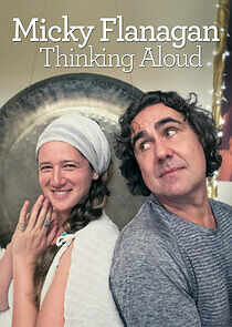 Watch Micky Flanagan: Thinking Aloud