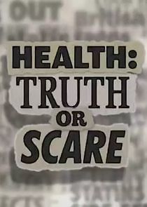 Watch Health: Truth or Scare