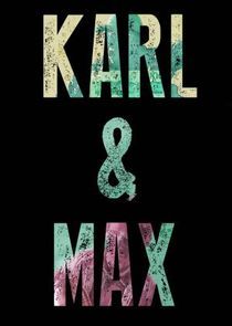 Watch Karl & Max