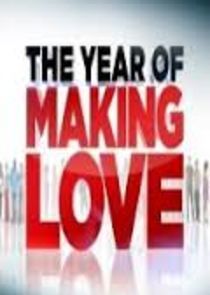 Watch The Year of Making Love