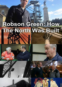 Watch Robson Green: How the North Was Built
