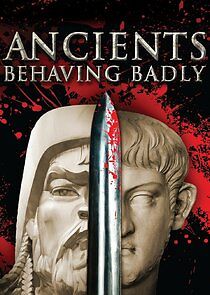 Watch Ancients Behaving Badly