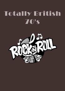 Watch Totally British: 70s Rock 'n' Roll