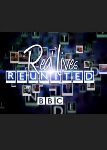Watch Real Lives Reunited
