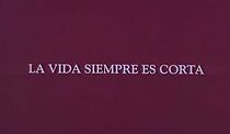 Watch La vida siempre es corta (Short 1994)