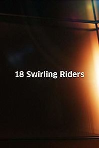 Watch 18 Swirling Riders