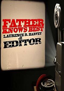 Watch Father Knows Best: Laurence R. Harvey on 'The Editor'