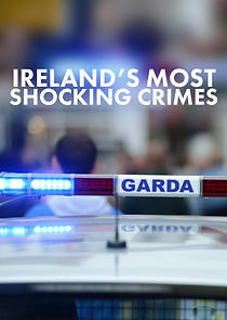 Watch Ireland's Most Shocking Crimes