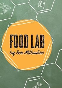 Watch Food Lab by Ben Milbourne