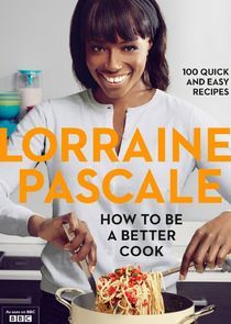 Watch Lorraine Pascale: How to Be a Better Cook