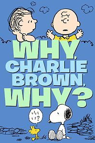 Watch Why, Charlie Brown, Why? (TV Short 1990)