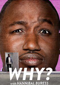 Watch Why? With Hannibal Buress
