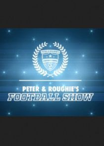 Watch Peter & Roughie's Football Show