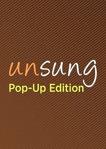 Watch Unsung: Pop-Up Edition