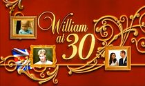 Watch William at 30