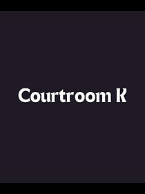 Watch Courtroom K
