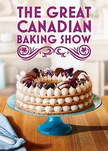 Watch The Great Canadian Baking Show