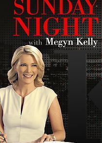 Watch Sunday Night with Megyn Kelly