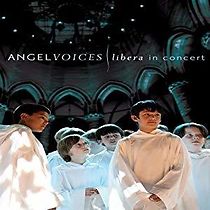 Watch Angel Voices: Libera in Concert