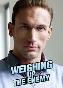 Watch Weighing Up the Enemy