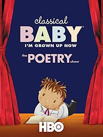 Watch Classical Baby (I'm Grown Up Now): The Poetry Show