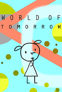 Watch World of Tomorrow (Short 2015)
