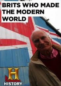 Watch Brits Who Made the Modern World