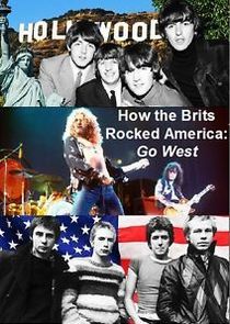 Watch How the Brits Rocked America: Go West