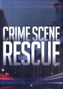 Watch Crime Scene Rescue