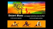Watch Desert Blues - Un voyage musical au coeur du Mali