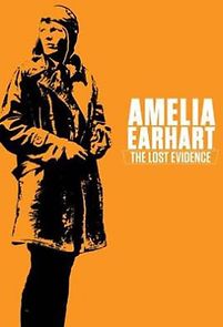 Watch Amelia Earhart: The Lost Evidence
