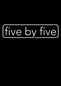 Watch five by five