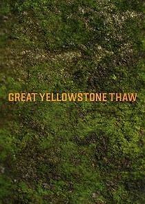 Watch Great Yellowstone Thaw