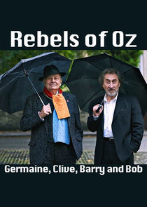 Watch Rebels of Oz: Germaine, Clive, Barry and Bob