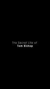 Watch The Secret Life of Tom Bishop