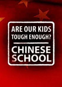 Watch Are Our Kids Tough Enough? Chinese School