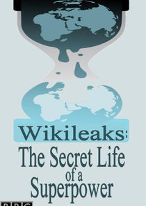 Watch Wikileaks: The Secret Life of a Superpower