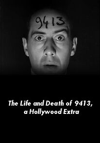Watch The Life and Death of 9413, a Hollywood Extra (Short 1928)