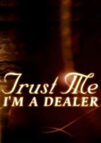Watch Trust Me I'm a Dealer