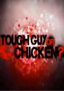 Watch Tough Guy or Chicken?
