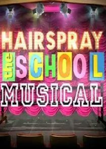 Watch Hairspray: The School Musical