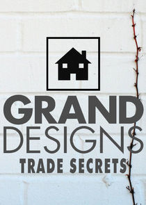 Watch Grand Designs Trade Secrets