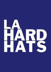 Watch L.A. Hard Hats