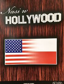 Watch Nasi w Hollywood - po obu stronach kamery