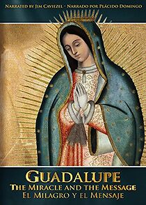 Watch Guadalupe: The Miracle and the Message
