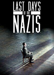 Watch Last Days of the Nazis