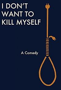 Watch I Don't Want to Kill Myself